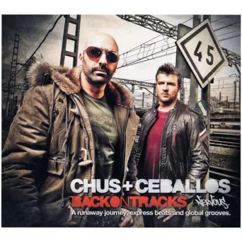 Chus & Ceballos: Back On Tracks