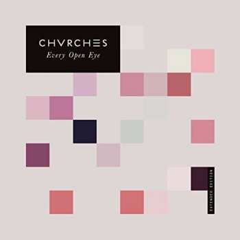 CD Chvrches: Every Open Eye (Extended Edition) DLX