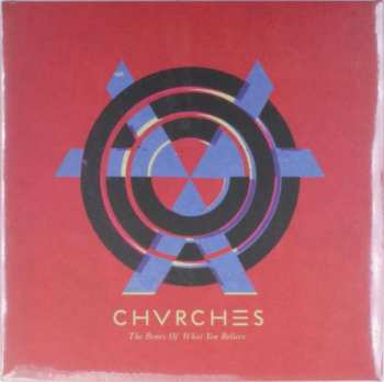 LP Chvrches: The Bones Of What You Believe