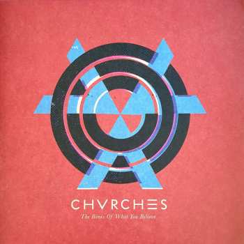LP Chvrches: The Bones Of What You Believe