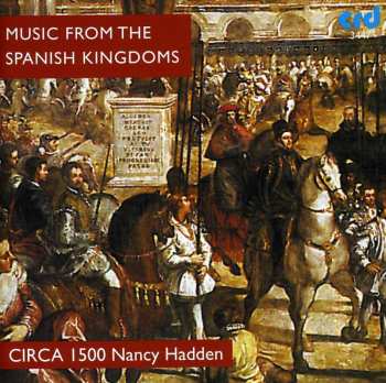 Album Circa 1500: Music From The Spanish Kingdoms
