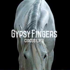 LP GypsyFingers: Circus Life