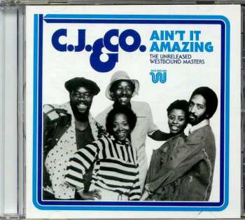 CD C.J. & Co: Ain't It Amazing (The Unreleased Westbound Masters)