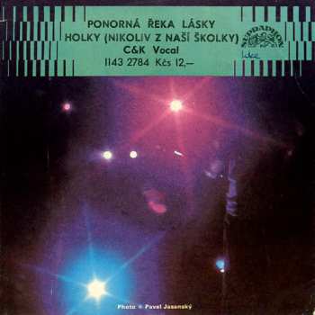 Album C&K Vocal: Ponorná Řeka Lásky / Holky (Nikoliv Z Naší Školky)