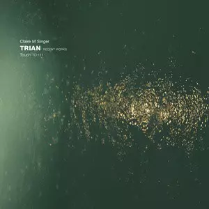 Claire M Singer: Trian (Recent Works)