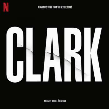 2LP Mikael Åkerfeldt: Clark (A Dramatic Score From The Netflix Series)