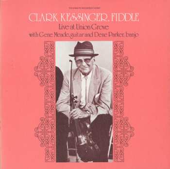 Album Clark Kessinger: Live At Union Grove