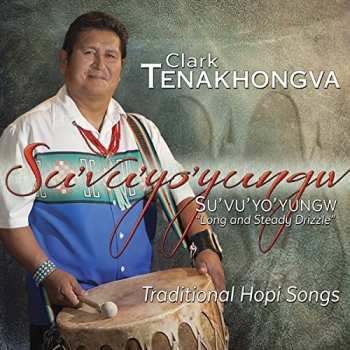Album Clark Tenakhongva: Su'vu'yo'yungw: Long & Steady Drizzle