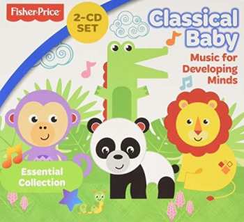 Album Classical Baby Music Developing Minds / Various: Classical Baby Music Developing Minds