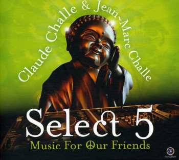 2CD Claude Challe: Select 5 - Music For Our Friends