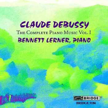 CD Claude Debussy: The Complete Piano Music, Vol. I