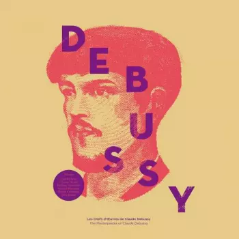 Les Chefs D'Œuvres De = The Masterpieces Of Claude Debussy