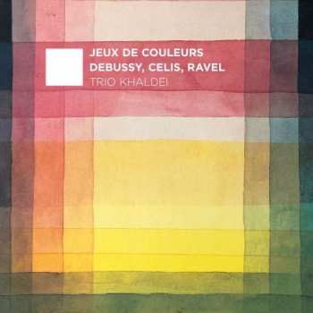 Album Claude Debussy: Trio Khaldei - Jeux De Couleurs
