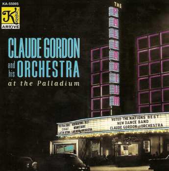 Album Claude Gordon And His Orchestra: Claude Gordon And His Orchestra At The Palladium