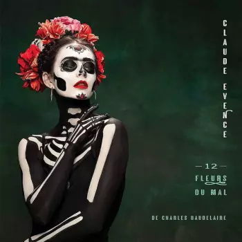 Claude Janssens: Les Douze Fleurs Du Mal 