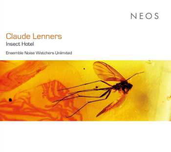 CD Claude Lenners: Insect Hotel (zyklus Von 24 Stücken In  24 Sprachen)