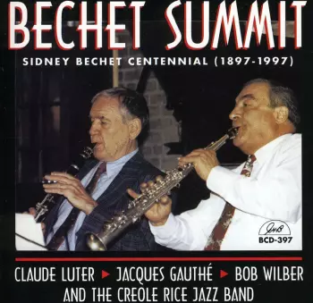 Bechet Summit Sidney Bechet Centennial (1897-1997)