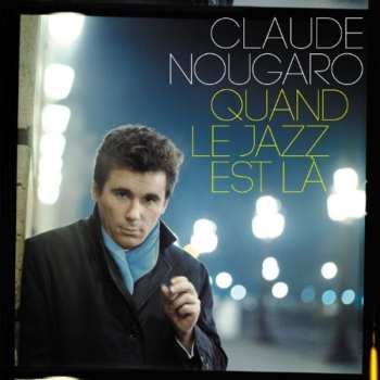 Album Claude Nougaro: Quand Le Jazz Est Là