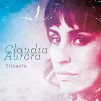 Claudia Aurora: Silêncio