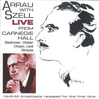 Album George Szell: Arrau With Szell Live From Carnegie Hall