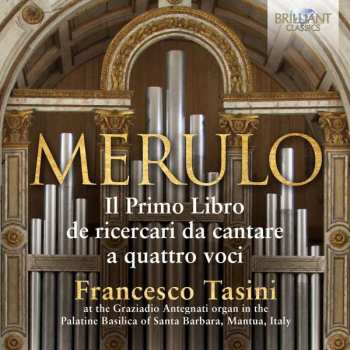 3CD Claudio Merulo: Il Primo Libro de Ricercari Da Cantare A Quattro Voci
