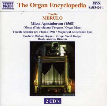 2CD Claudio Merulo: Missa Apostolorum = Messa D'Involatura D'Organo = Organ Mass / Toccata Seconda Del 1° Tono / Magnificat Del Secondo Tono