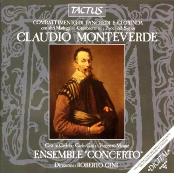 Combattimento Di Tancredi E Clorinda Con Altri Madrigali e Canzonette a 1 e 2 Voci Del Signor Claudio Monteverde