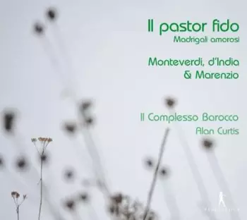 Claudio Monteverdi: Il Pastor Fido - Madrigali Amorosi