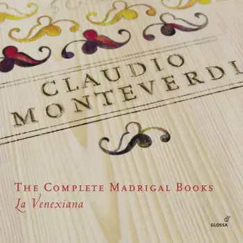 Claudio Monteverdi: The Complete Madrigal Books