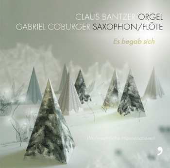 CD Claus Bantzer: Es Begab Sich