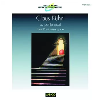 Claus Kühnl: La Petite Mort - Eine Phantasmagorie
