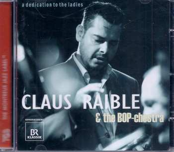 CD Claus Raible & The BOP-Chestra: A Dedication To The Ladies