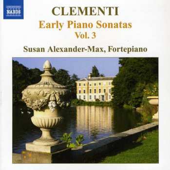 CD Clementi / Alexander-max: Early Piano Sonatas 3