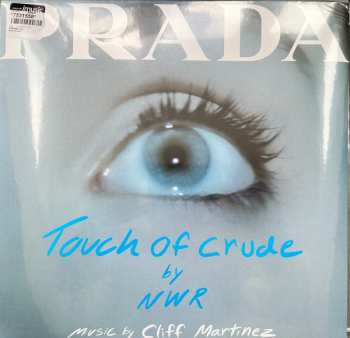 LP Cliff Martinez: Touch Of Crude (Soundtrack From The Prada Short Film) CLR
