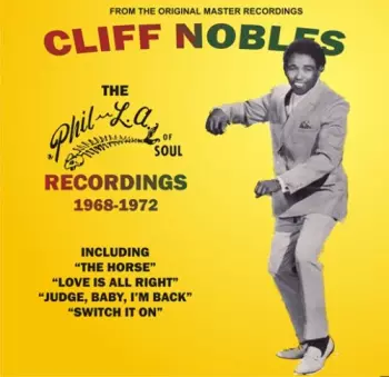 Cliff Nobles: The Phil-L.A. Singles Collection 1968-1972