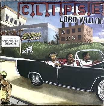 2LP Clipse: Lord Willin'