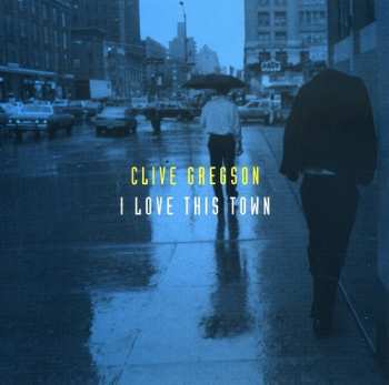 Album Clive Gregson: I Love This Town