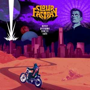 Album Cloud Factory: Never Presume You're Safe
