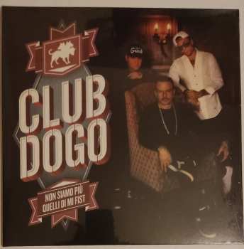 LP Club Dogo: Non Siamo Più Quelli Di Mi Fist LTD