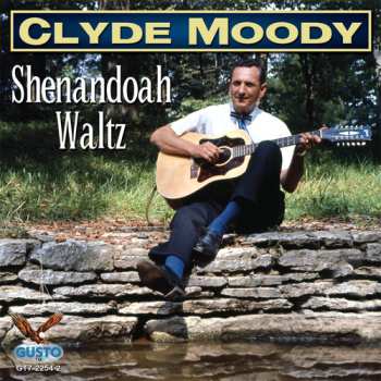 Album Clyde Moody: Shenandoah Waltz / There's A Big Rock In The Road