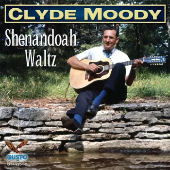 Clyde Moody: Shenandoah Waltz / There's A Big Rock In The Road