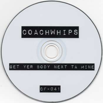 CD Coachwhips: Get Yer Body Next Ta Mine