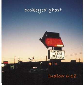 Album Cockeyed Ghost: Ludlow 6:18