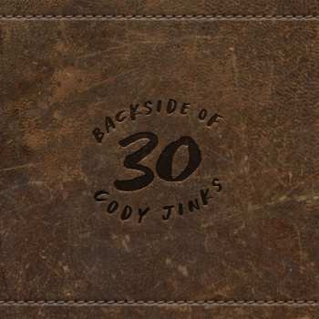 LP Cody Jinks: Backside Of 30 Ltd.