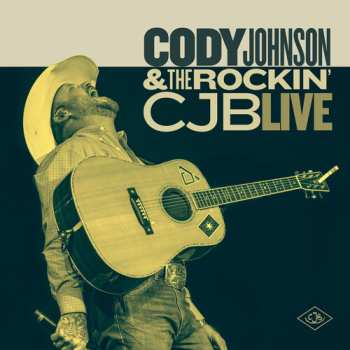 Album Cody Johnson: Cody Johnson & The Rockin' CJB Live