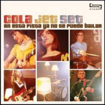 Album Cola Jet Set: En Esta Pista Ya No Se Puede Bailar