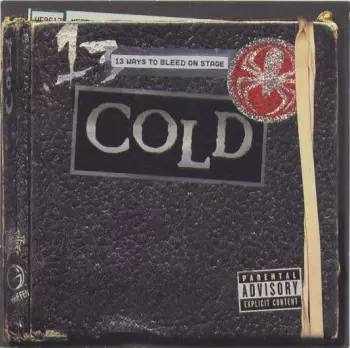 Cold: 13 Ways To Bleed On Stage