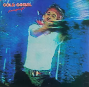 Cold Chisel: Swingshift