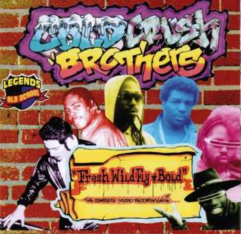 Album Cold Crush Brothers: Fresh Wild Fly + Bold (The Complete Studio Recordings)
