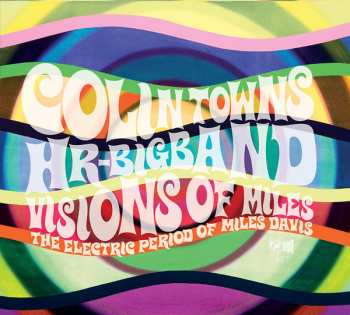 Album hr Bigband: Visions Of Miles: The Electric Period Of Miles Davis